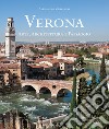 Verona. Arte, architettura e paesaggio. Ediz. italiana e inglese libro di Zamperini Alessandra