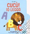 Cucù! Io leggo. I tiralibri. Ediz. a colori libro