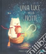 Una luce nella notte. Ediz. a colori