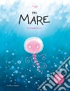 Nel mare. Racconti sonori. Ediz. a colori libro