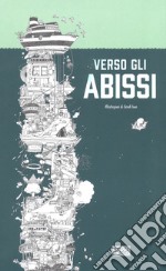 Verso gli abissi. Libro da colorare libro