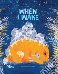 When I wake. Ediz. a colori libro