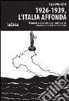 1926-1939, l'Italia affonda. Ragioni e vicende degli antifascisti a Roma e nei Castelli Romani libro