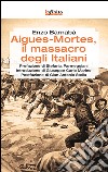 Aigues-Mortes, il massacro degli italiani libro di Barnabà Enzo