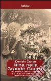 Nina nella grande guerra libro di Zanon Daniele