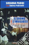 Il suono e l'invisibile. La musica come stile di vita libro