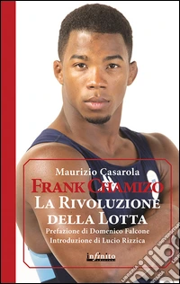 Frank Chamizo. La rivoluzione della lotta libro
