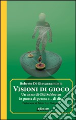 Visioni di gioco. Un anno di Old Subbuteo in punta di penna e... di dito