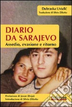 Diario da Sarajevo. Assedio, evasione e ritorno libro