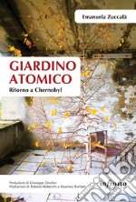 Giardino atomico. Ritorno a Chernobyl libro