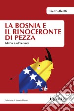 La Bosnia e il rinoceronte di pezza. Alima e altre voci