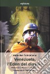 Venezuela, l'eden del diavolo libro