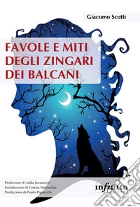 Favole e miti degli zingari dei Balcani