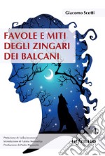 Favole e miti degli zingari dei Balcani libro