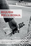 Requiem per la Bosnia libro