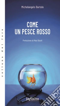 Come un pesce rosso