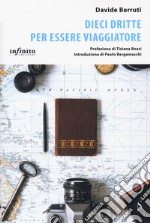 Dieci dritte per essere viaggiatore libro