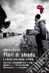 Fiori di strada. La tratta delle donne in Italia libro