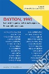 Dayton, 1995. La fine della guerra in Bosnia Erzegovina, l'inizio del nuovo caos libro