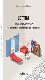 Lettini. La mia singolare terapia per raccontare una famiglia del Novecento libro