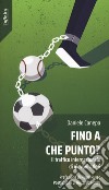 Fino a che punto? Il traffico internazionale di giovani atleti libro