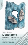 L'antitarme. Poesie pe' nun tarla' i ricordi libro