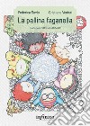 La pallina faganella. Ediz. a colori libro