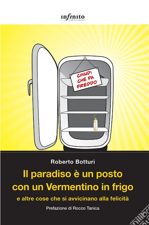 Il paradiso è un posto con un Vermentino in frigo e altre cose che si avvicinano alla felicità