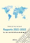 Amnesty International. Rapporto 2021-2022. La situazione dei diritti umani nel mondo libro