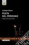 Festa del perdono libro di Roma Antonio