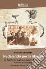 Pedalando per la libertà. La Resistenza controvento delle partigiane