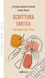 Scrittura erotica. Istruzioni per l'uso