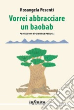 Vorrei abbracciare un baobab