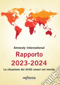 Amnesty International. Rapporto 2023-2024. La situazione dei diritti umani  nel mondo, Amnesty International (cur.)