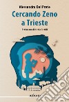 Cercando Zeno a Trieste libro