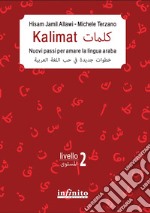 Kalimat. Nuovi passi per amare la lingua araba libro