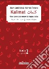 Kalimat. Nuovi passi per amare la lingua araba libro di Allawi Hisam Jamil