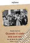 Quando il cielo era con noi. Un outsider del Sessantotto libro