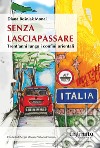 Senza lasciapassare. Trent'anni lungo i confini orientali libro di Bosnjak Monai Diana