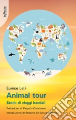 Animal tour. Storie di viaggi bestiali