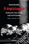 Il depistaggio. Tradimenti e lotta armata negli anni di piombo libro di Riviello Mario