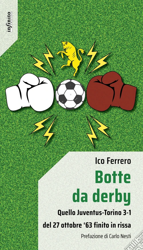 Botte da derby. Quello Juventus-Torino 3-1 del 27 ottobre '63 finito in rissa