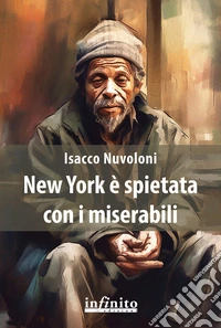 New York è spietata con i miserabili libro