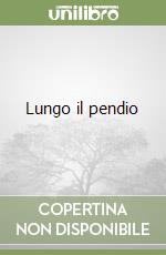 Lungo il pendio libro