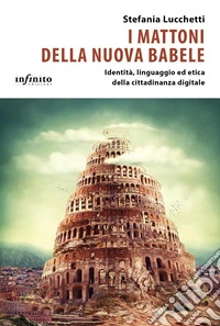 I mattoni della nuova babele libro