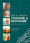 Tornare a respirare. Nuovi scenari per il trattamento della poliposi nasale libro