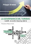 La governance del turismo. Modelli, tecniche e buone pratiche. Nuova ediz. libro