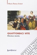 Quattordici vite. Miniature storiche libro