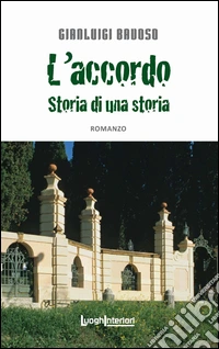 L'accordo. Storia di una storia libro