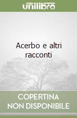 Acerbo e altri racconti libro